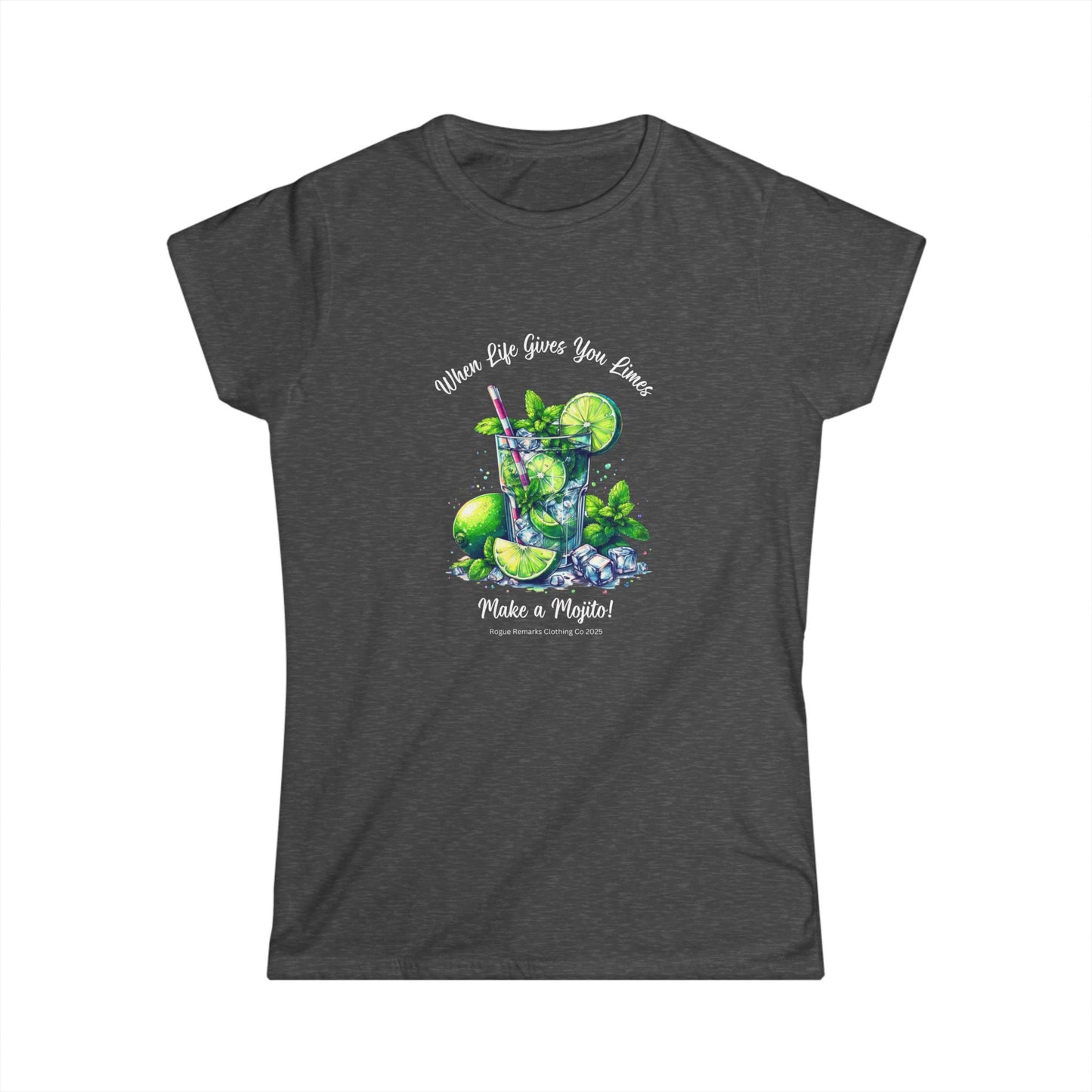 When Life Gives You Limes… Make a Mojito! Women's Softstyle Tee