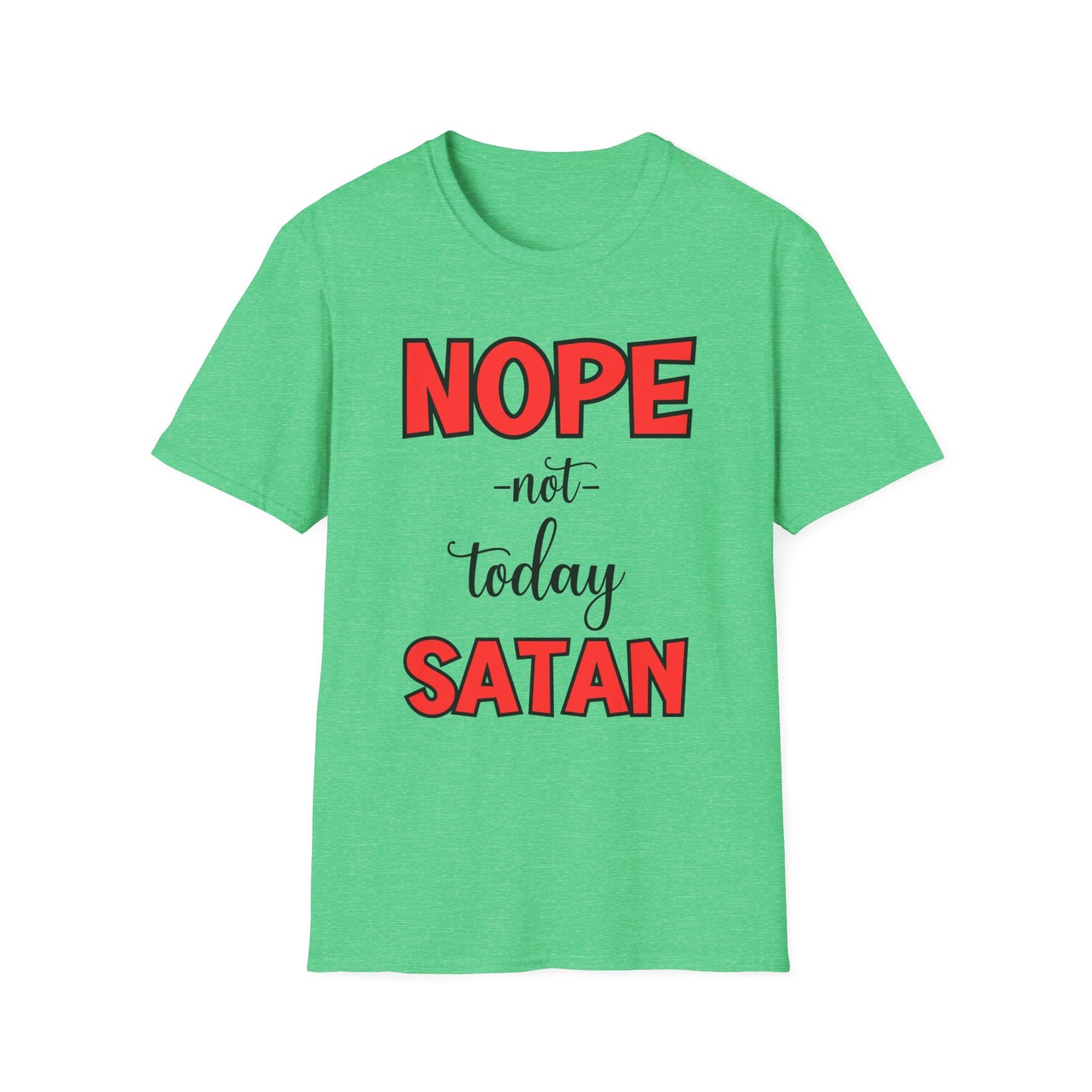 “Nope, Not Today Satan” Unisex Softstyle T-Shirt