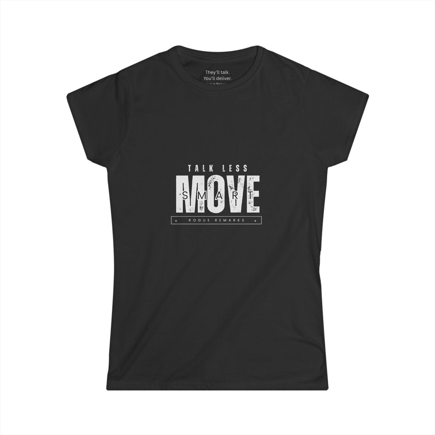 'Talk Less, Move Smart' Women's Softstyle Tee