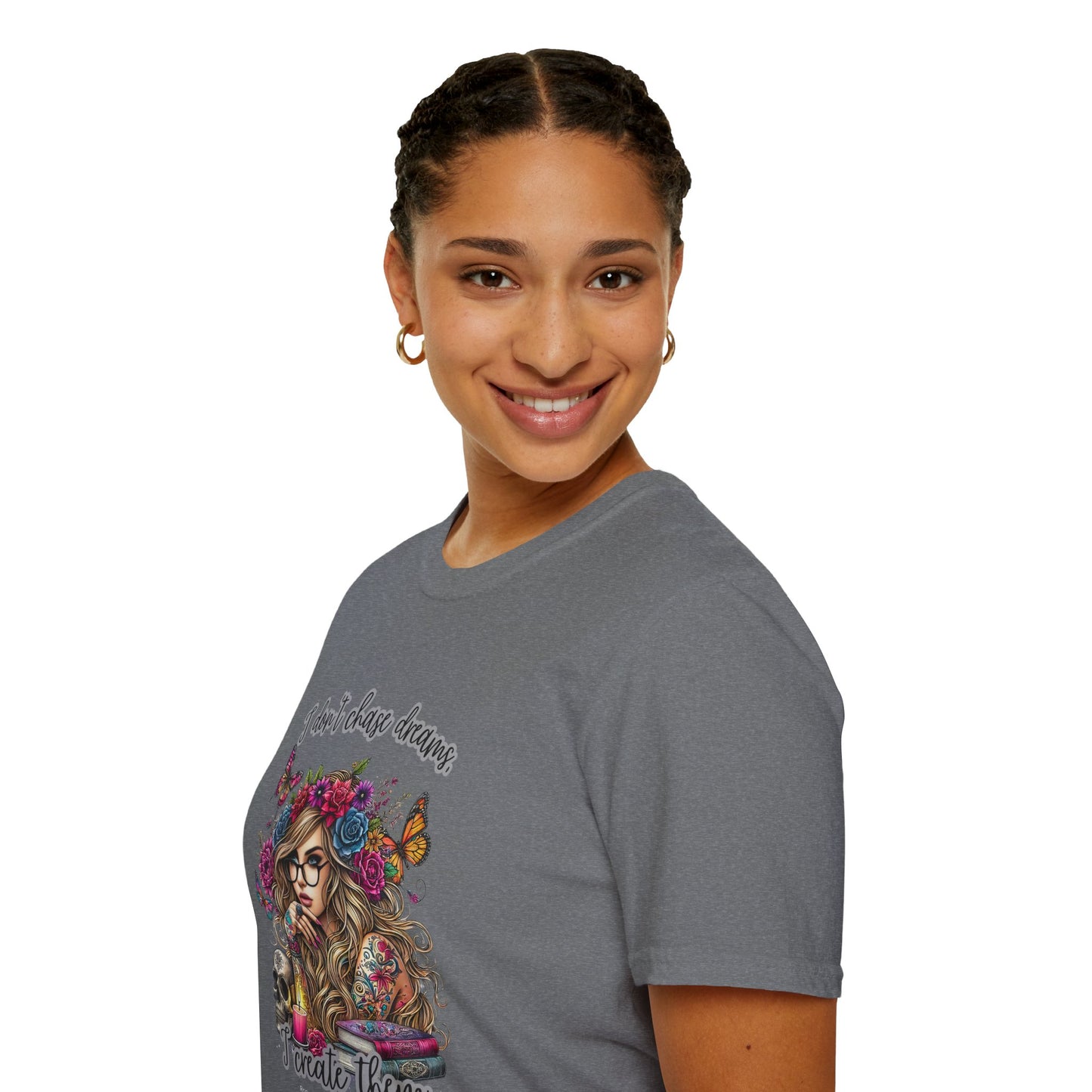 I Don't Chase Dreams, I Create Them Unisex Softstyle T-shirt