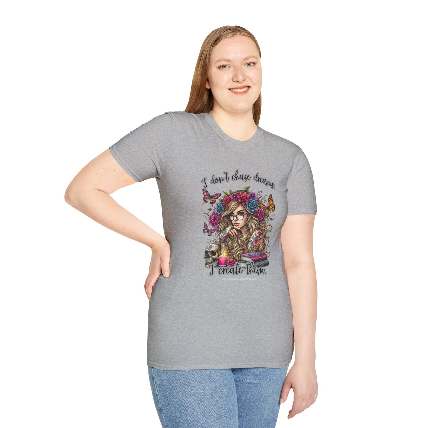 I Don't Chase Dreams, I Create Them Unisex Softstyle T-shirt