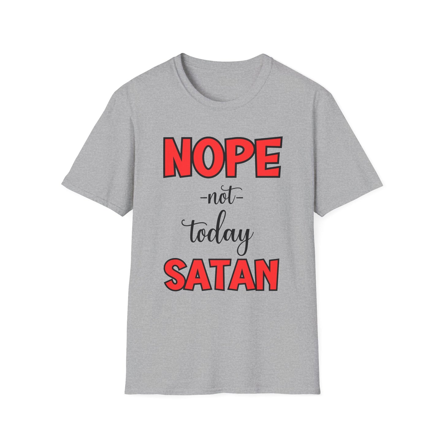 “Nope, Not Today Satan” Unisex Softstyle T-Shirt