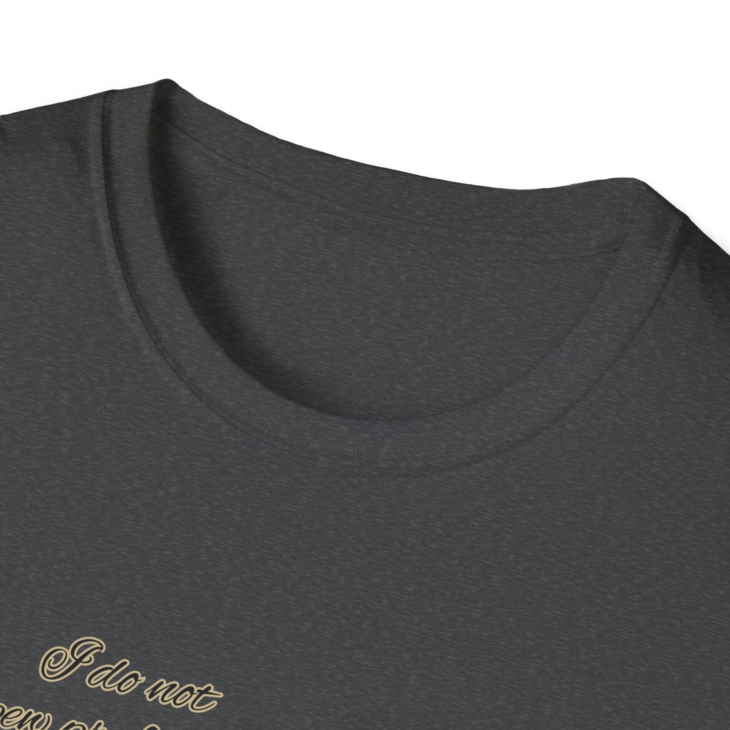 I do not spew profanities, I enunciate them… like a F*cking lady. Unisex Softstyle Shirt