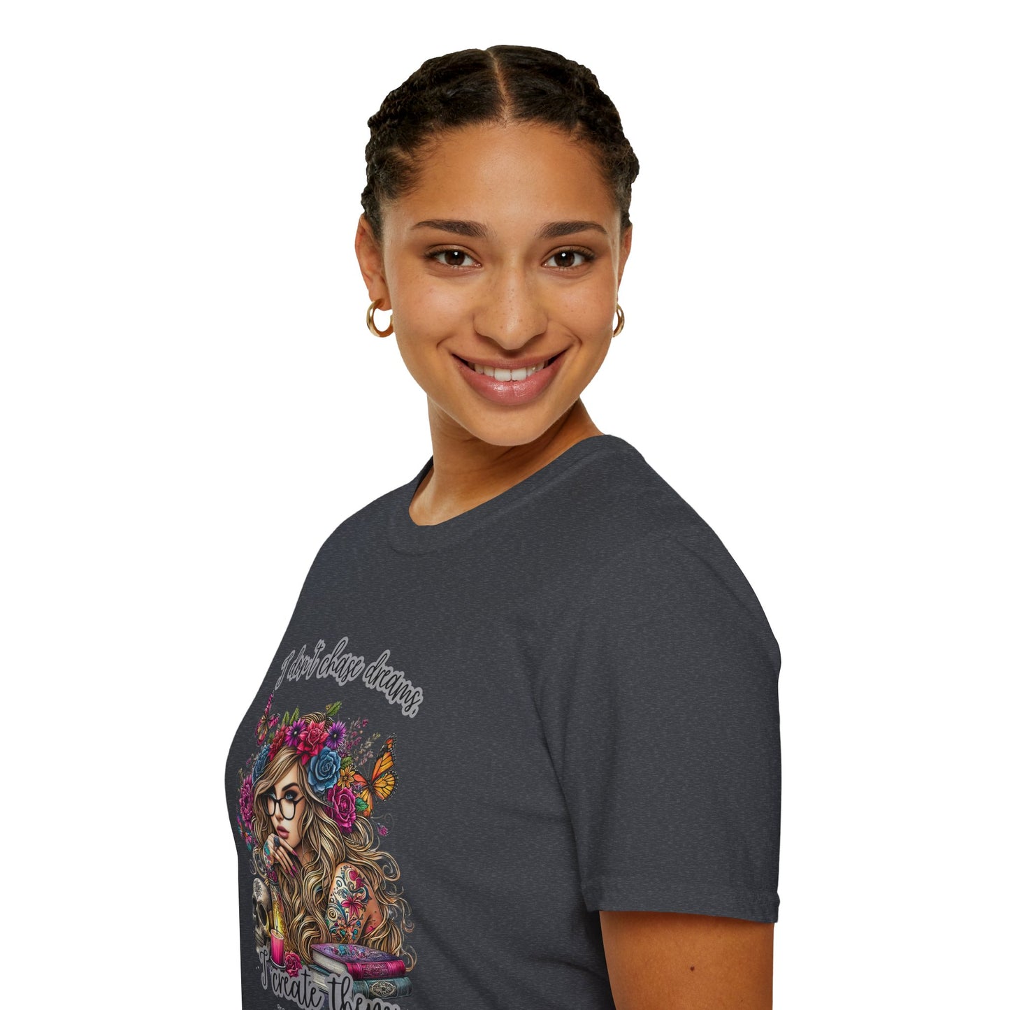 I Don't Chase Dreams, I Create Them Unisex Softstyle T-shirt