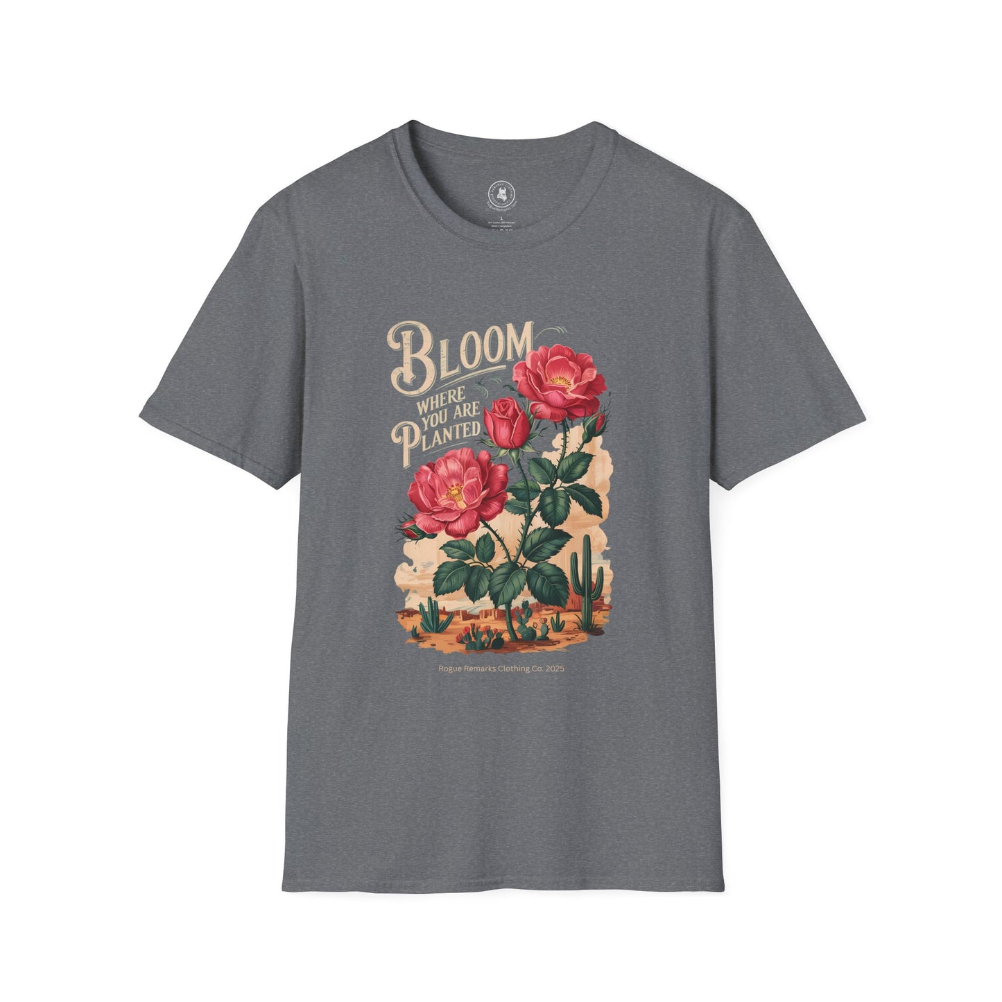 Bloom Where You Are Planted T-Shirt, Inspirational Tee, Floral Design Shirt, Gift for Garden Lovers, Motivational Apparel