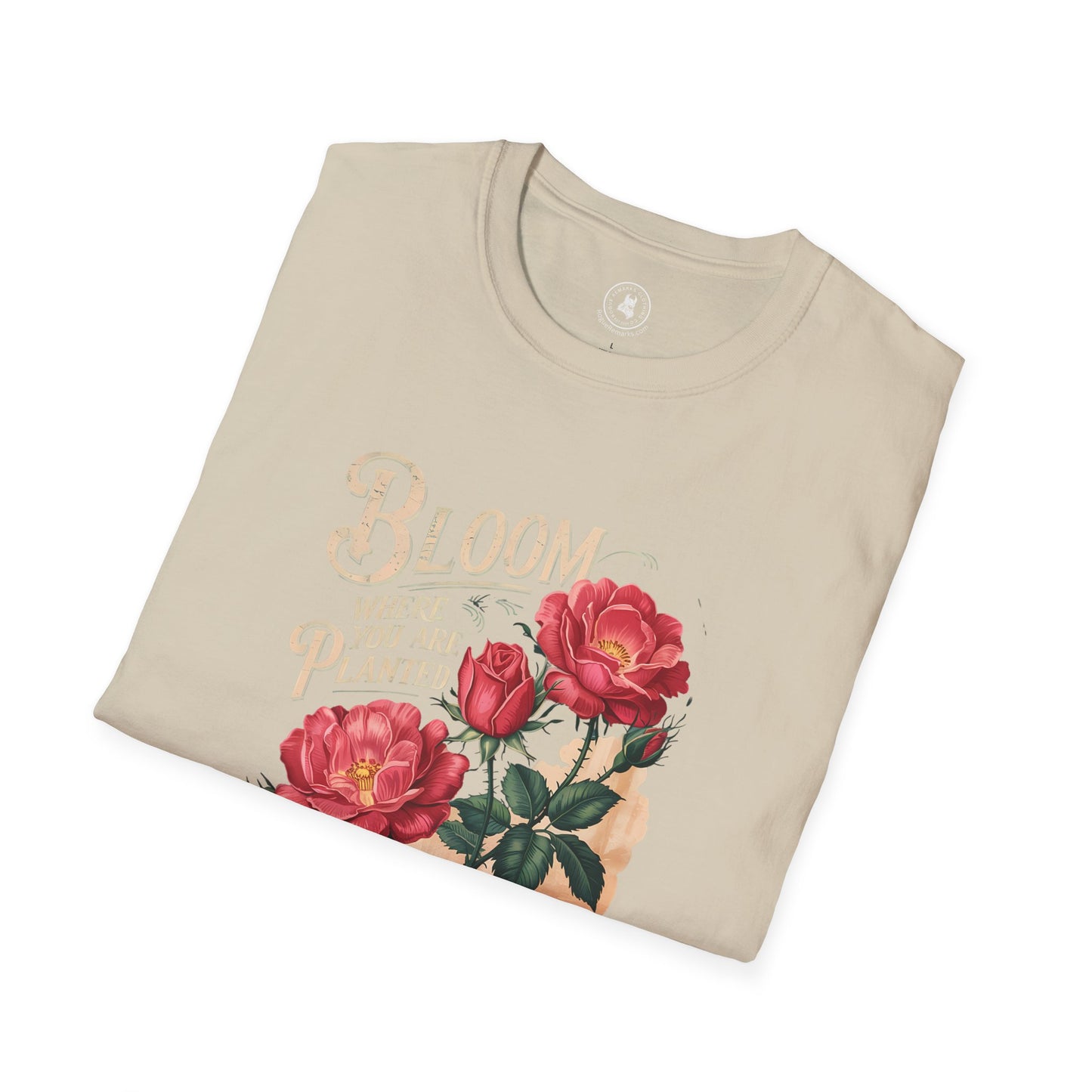Bloom Where You Are Planted T-Shirt, Inspirational Tee, Floral Design Shirt, Gift for Garden Lovers, Motivational Apparel