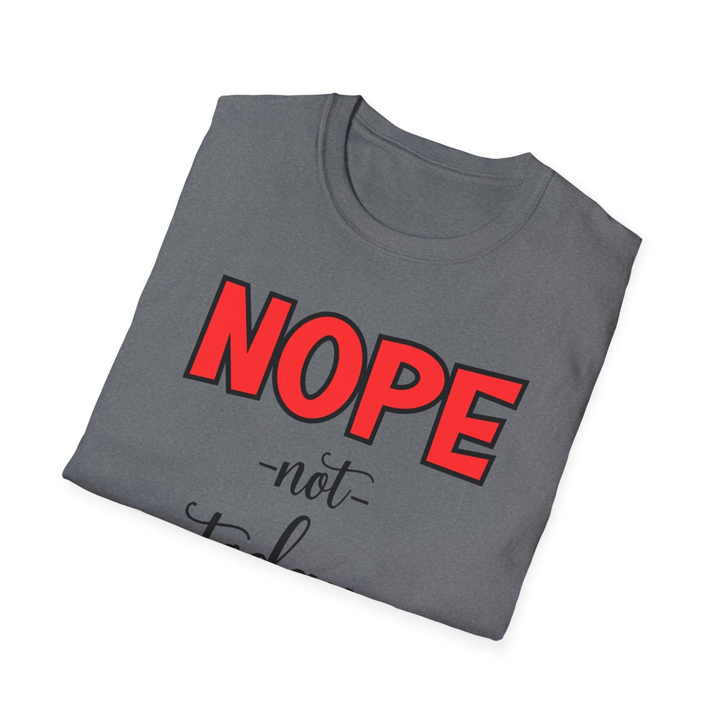 “Nope, Not Today Satan” Unisex Softstyle T-Shirt