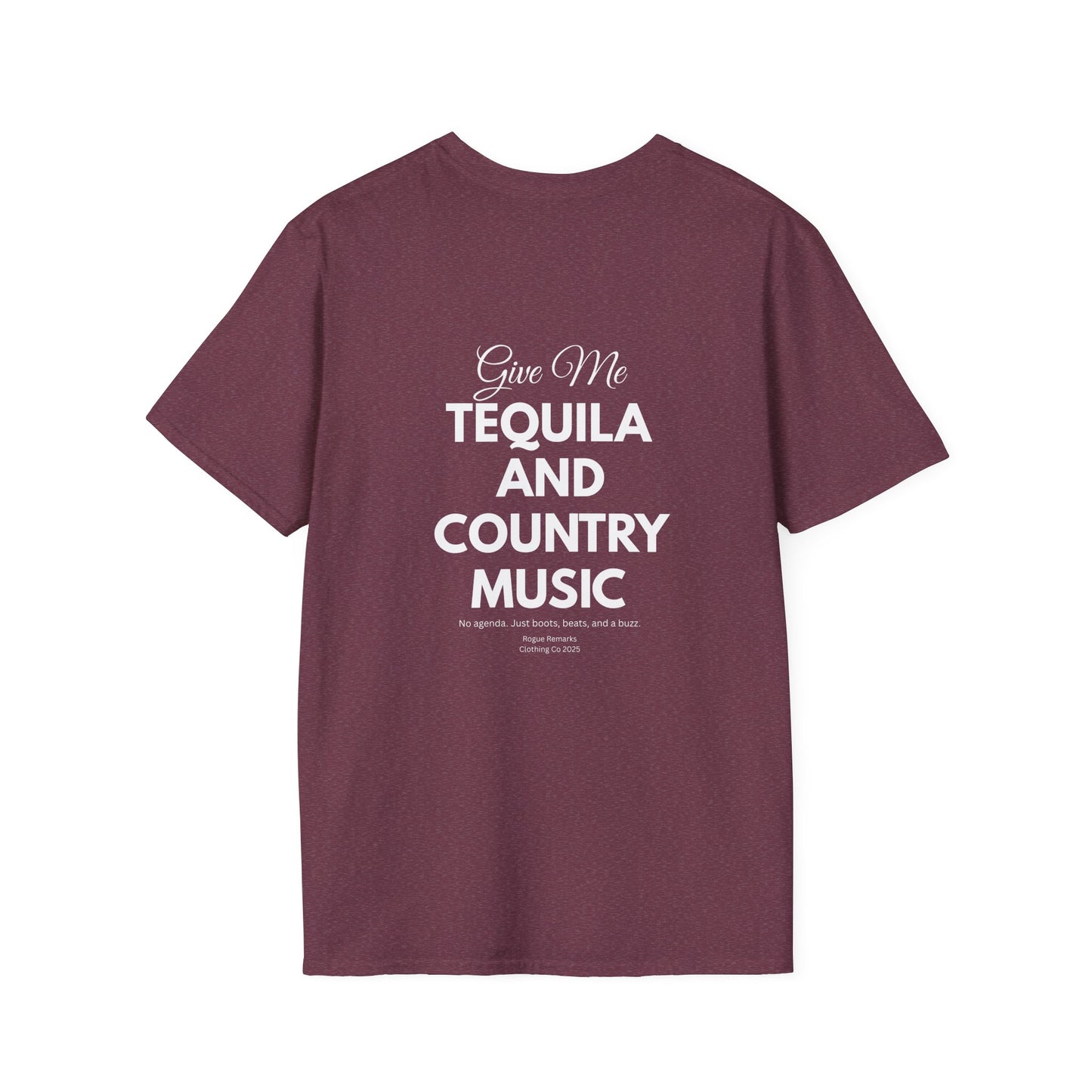 "Give Me Tequila and Country Music" Tee – Rogue Remarks Exclusive