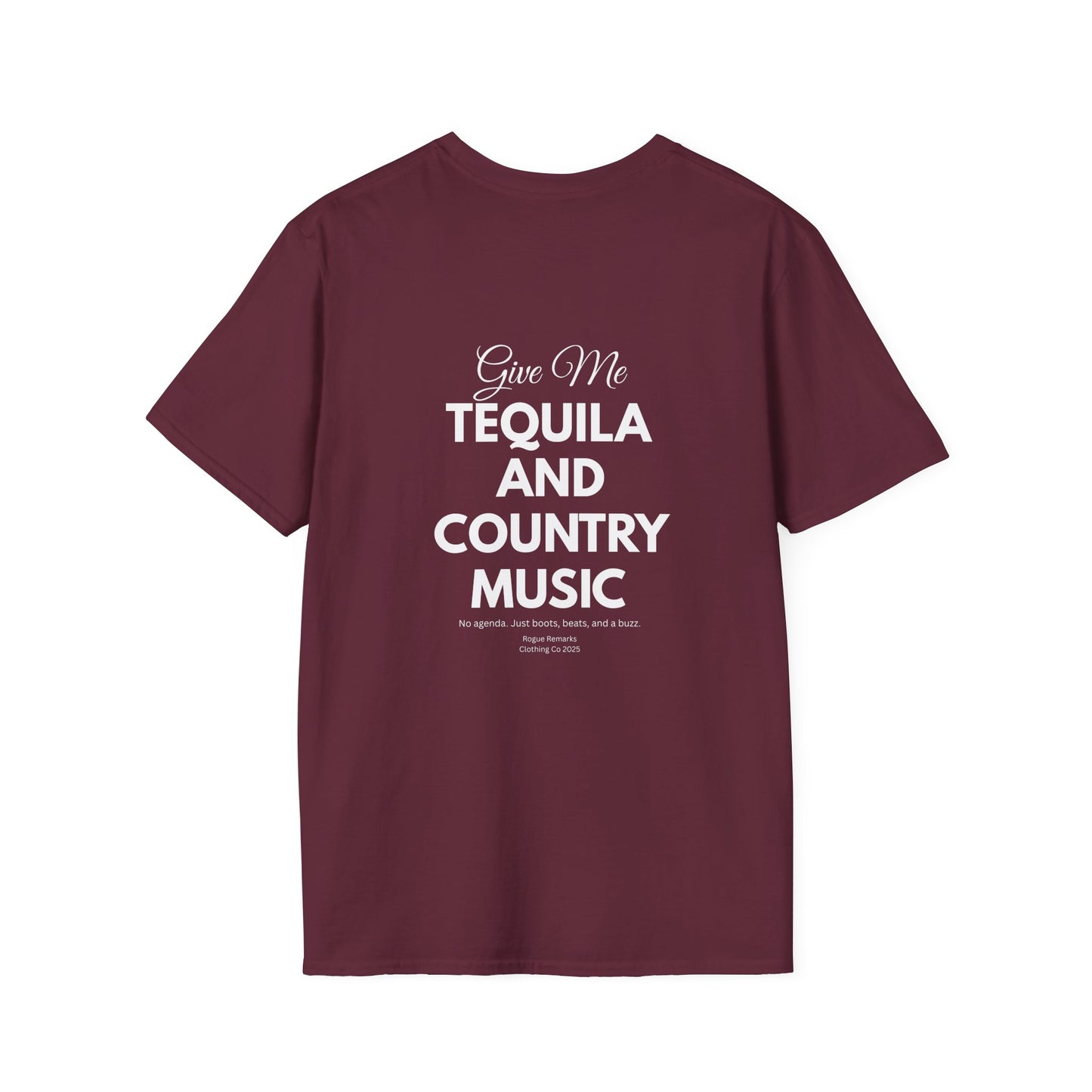 "Give Me Tequila and Country Music" Tee – Rogue Remarks Exclusive