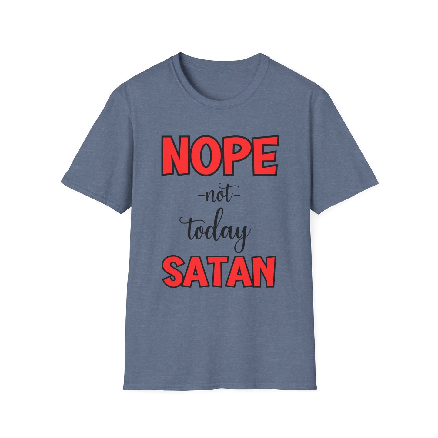 “Nope, Not Today Satan” Unisex Softstyle T-Shirt