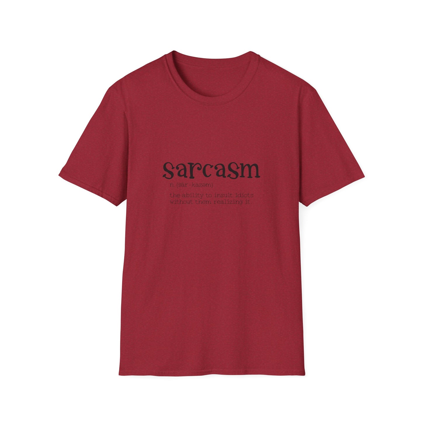 Funny Sarcasm Unisex Softstyle T-Shirt