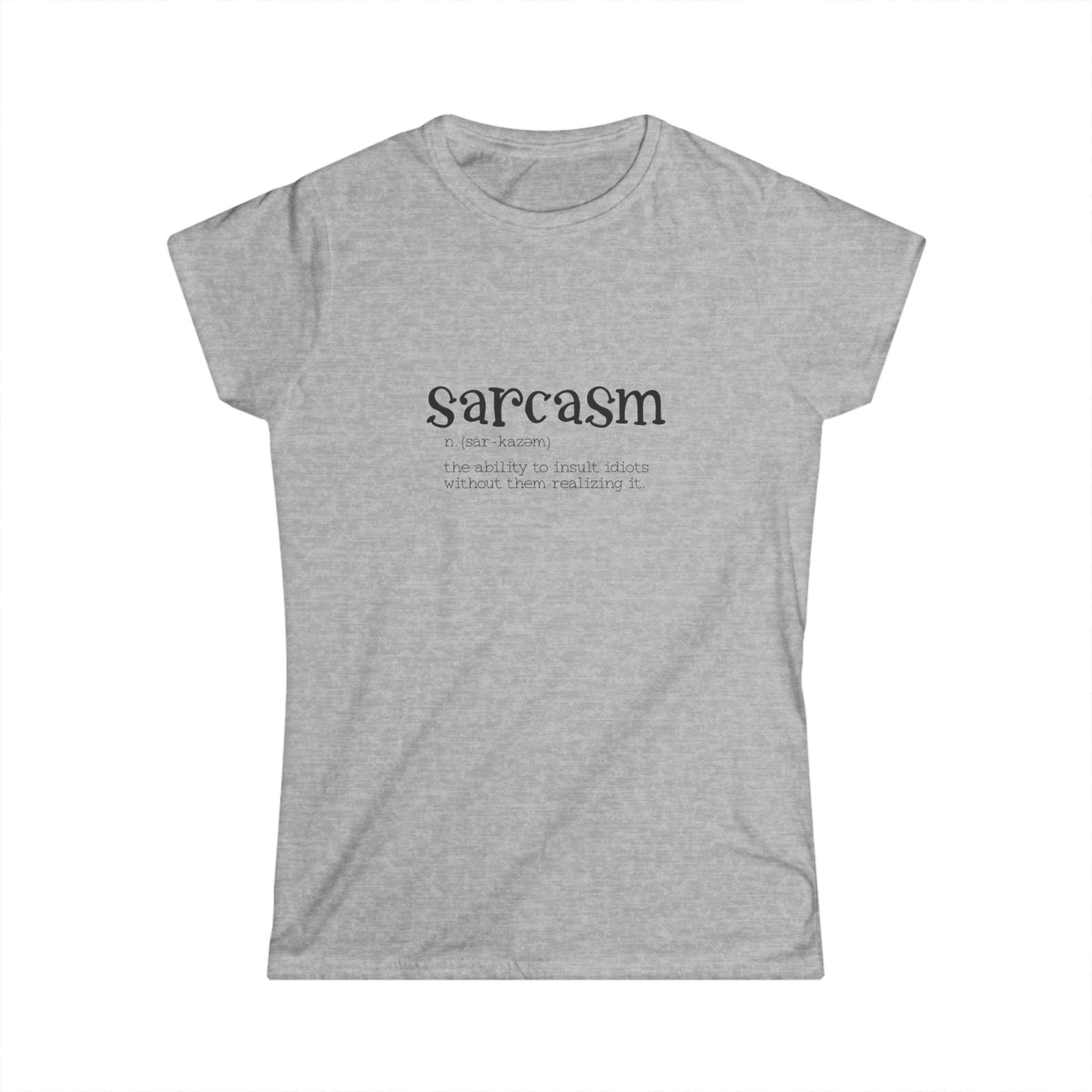 Sarcasm Definition Women's Softstyle Tee