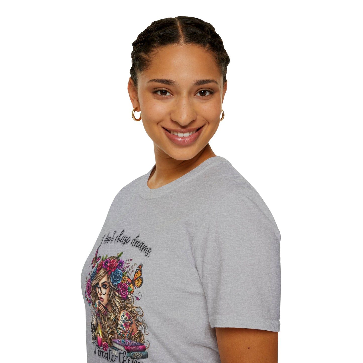 I Don't Chase Dreams, I Create Them Unisex Softstyle T-shirt