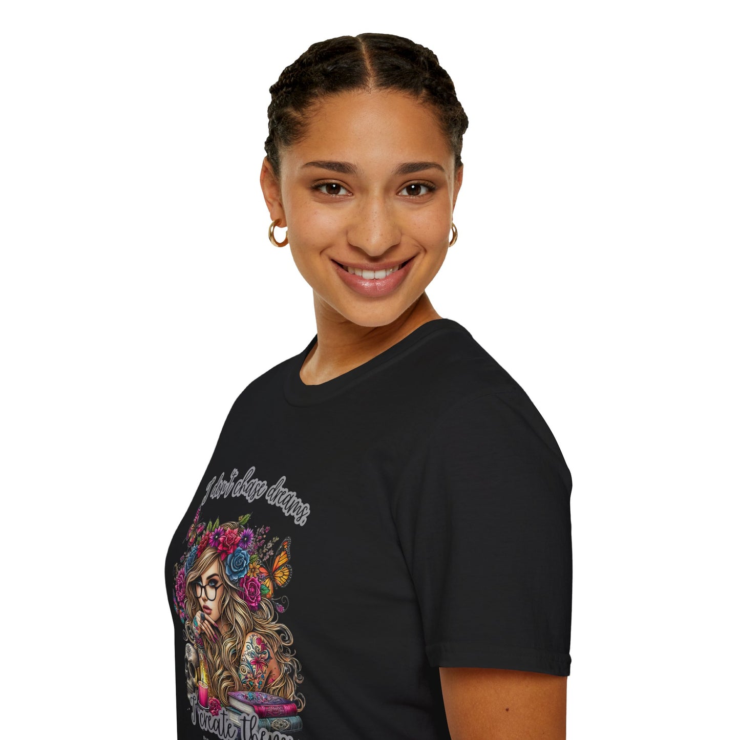 I Don't Chase Dreams, I Create Them Unisex Softstyle T-shirt