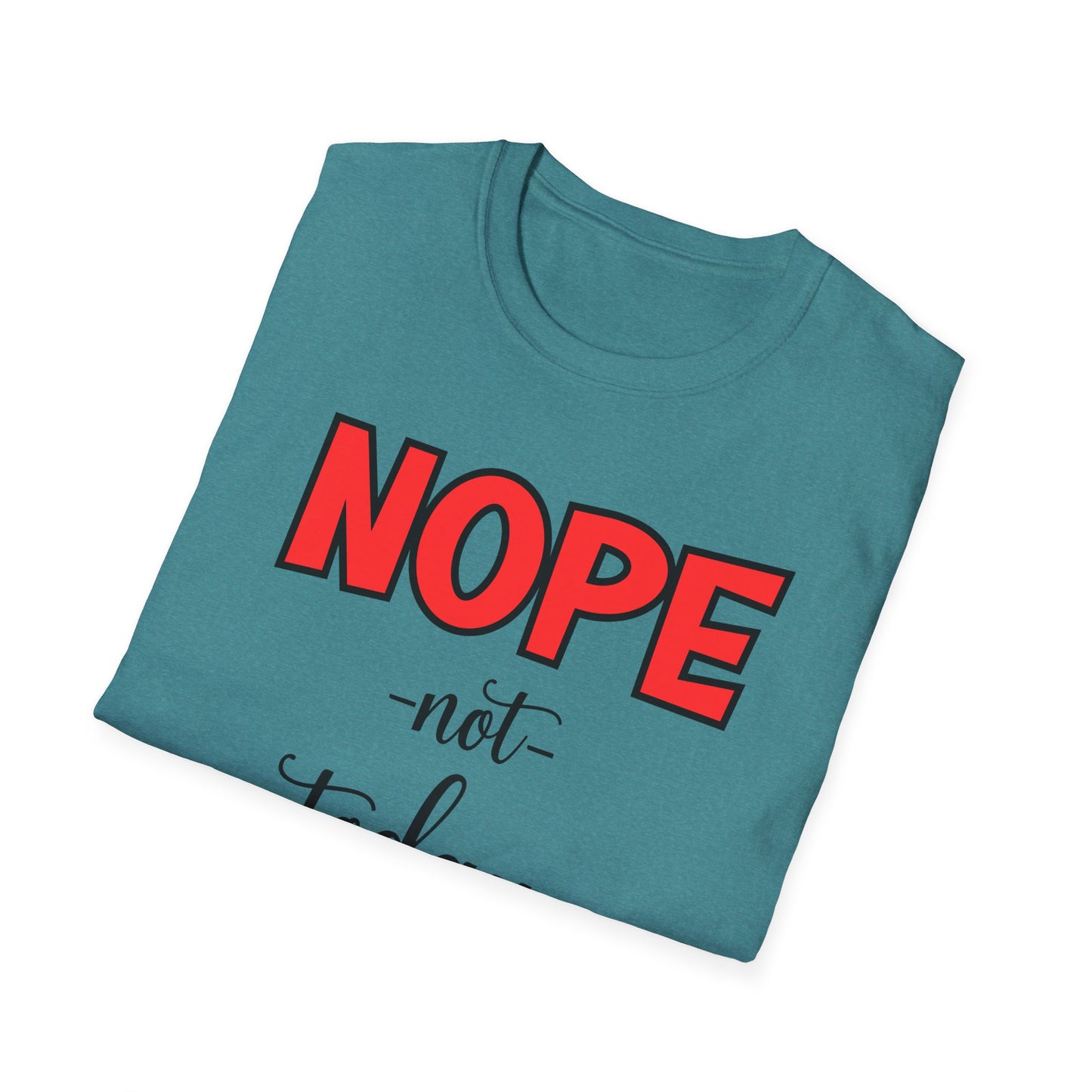 “Nope, Not Today Satan” Unisex Softstyle T-Shirt