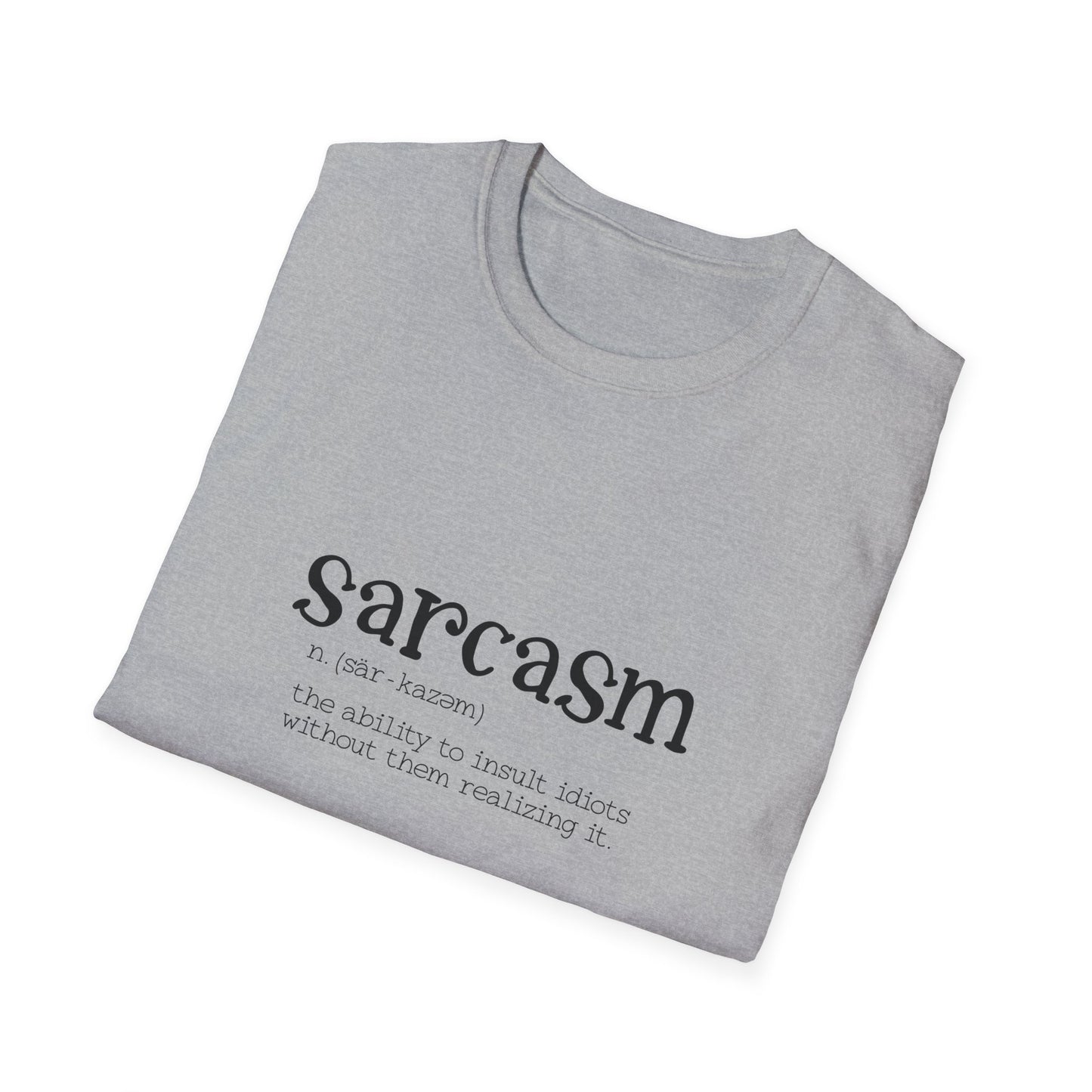 Funny Sarcasm Unisex Softstyle T-Shirt