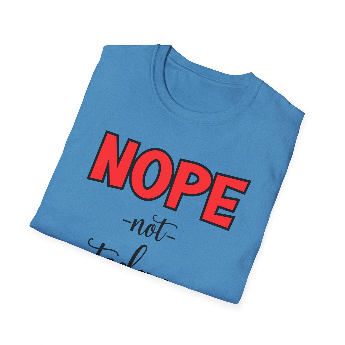 “Nope, Not Today Satan” Unisex Softstyle T-Shirt