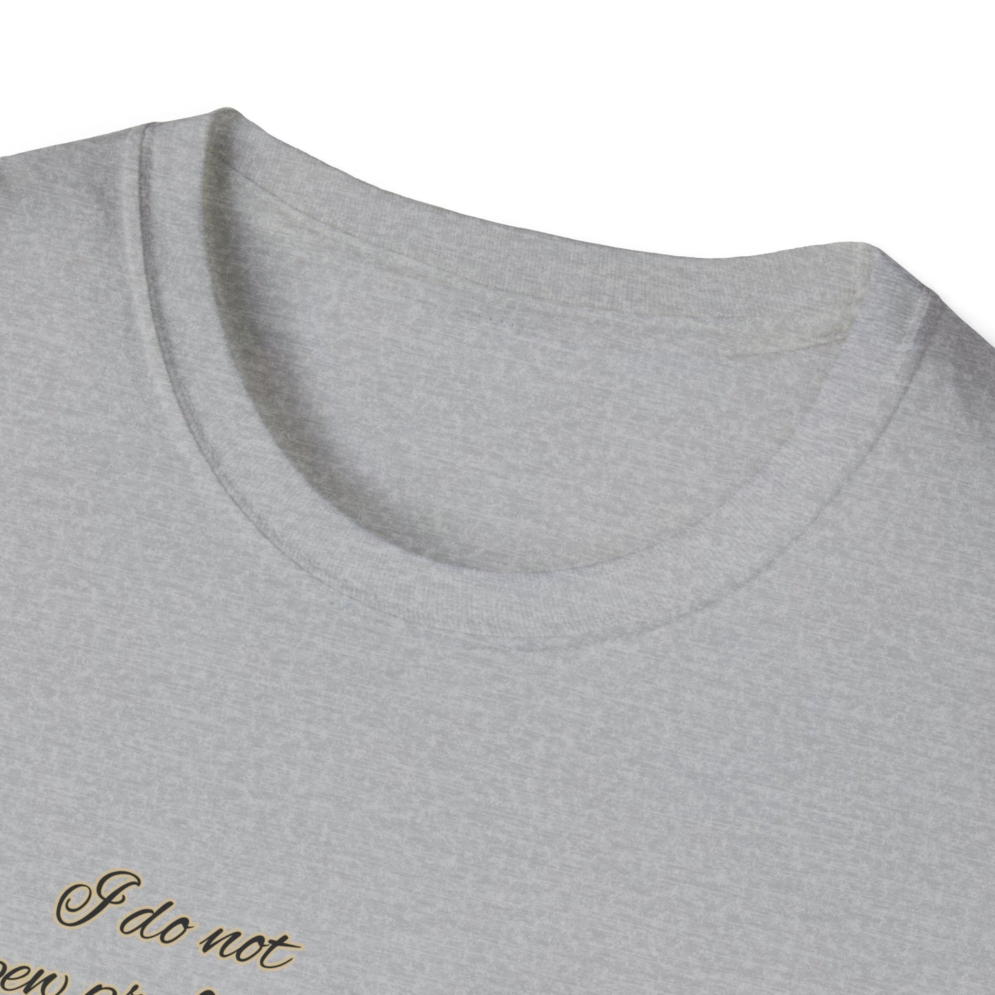 I do not spew profanities, I enunciate them… like a F*cking lady. Unisex Softstyle Shirt