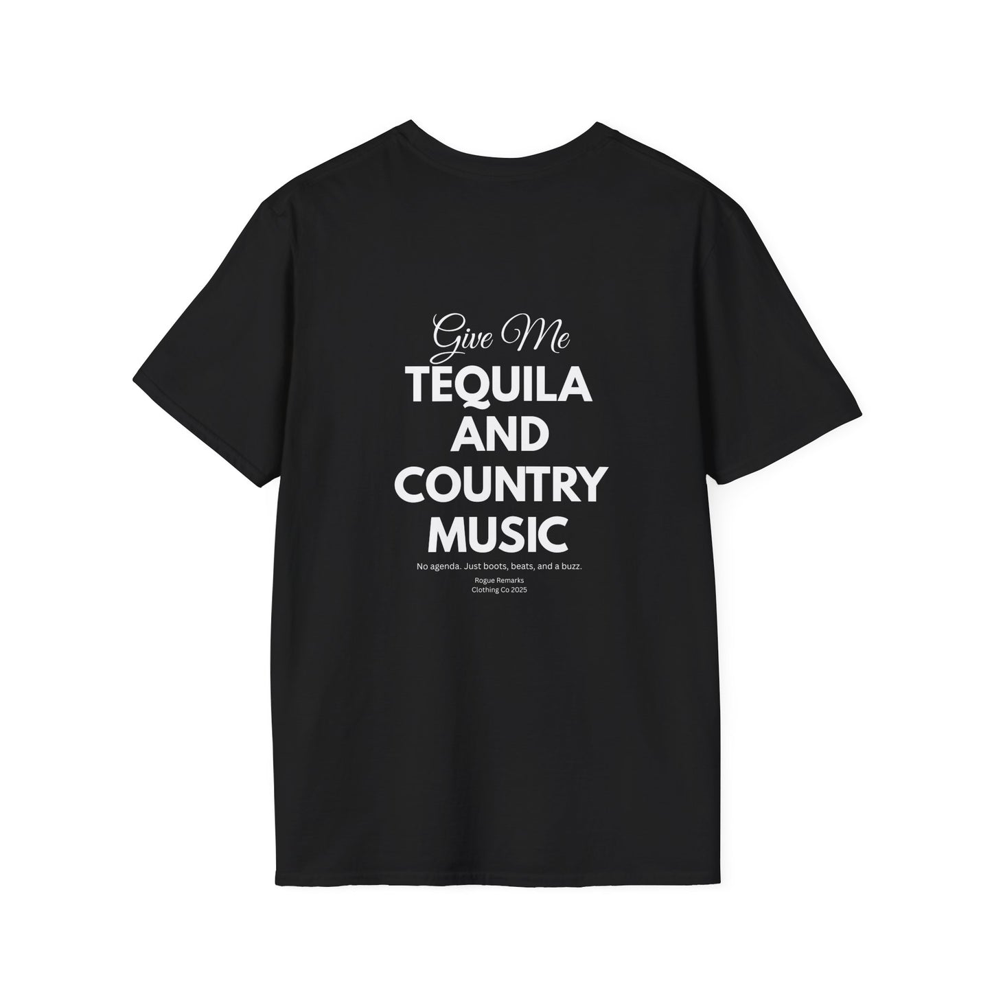 "Give Me Tequila and Country Music" Tee – Rogue Remarks Exclusive