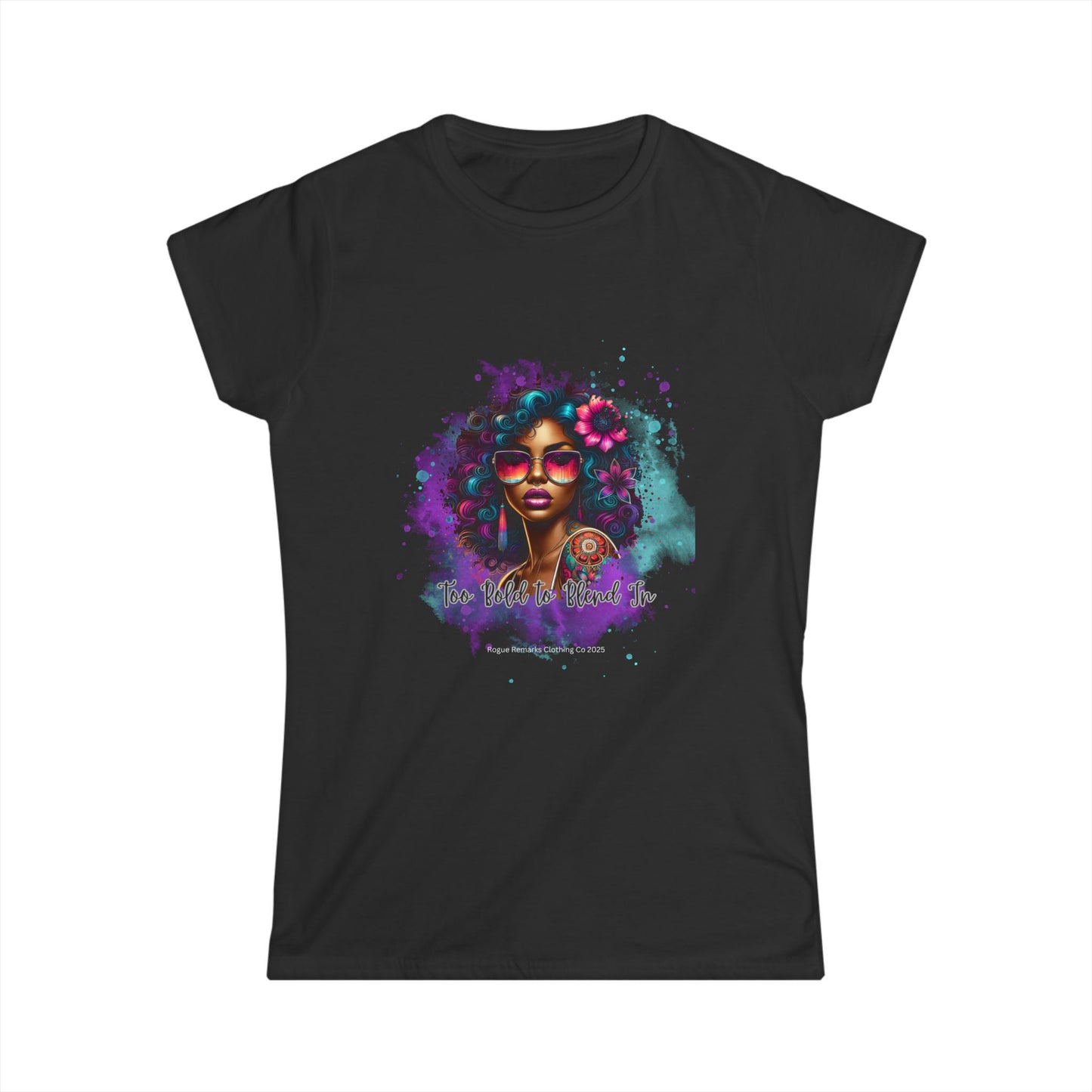 Too Bold to Blend In Women's Softstyle Tee