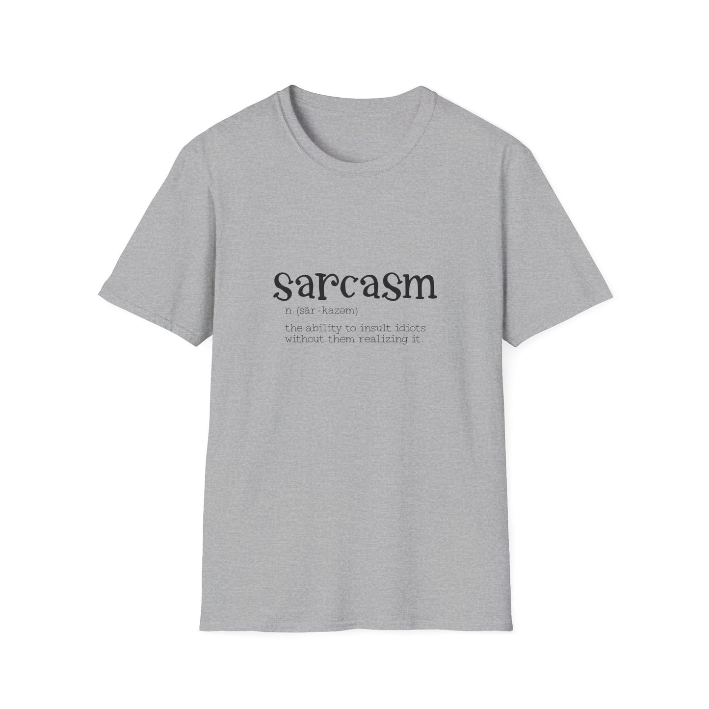 Funny Sarcasm Unisex Softstyle T-Shirt