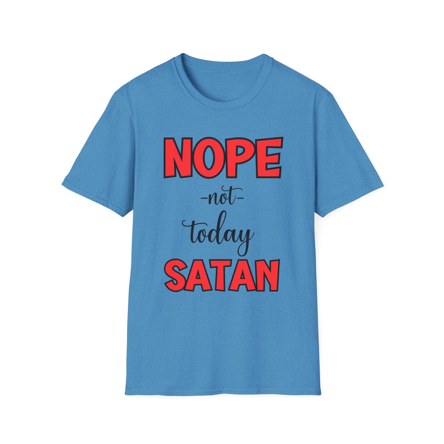 “Nope, Not Today Satan” Unisex Softstyle T-Shirt