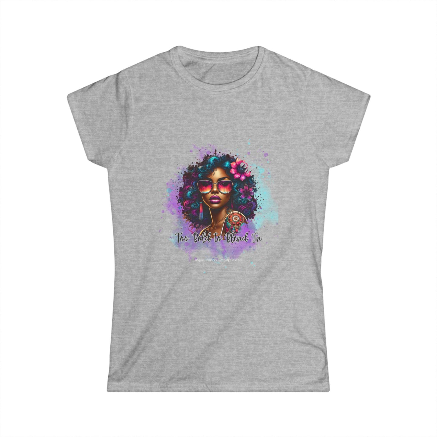 Too Bold to Blend In Women's Softstyle Tee