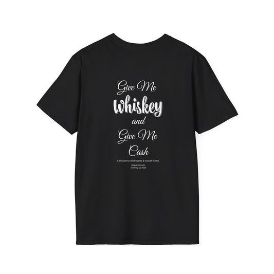 Give Me Whiskey and Give Me Cash Unisex T-Shirt
