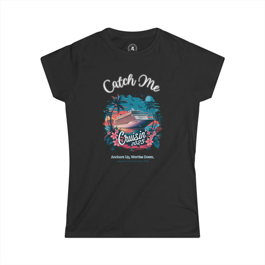Catch Me Cruisin’ 2025 – Anchors Up Edition Women's Tee