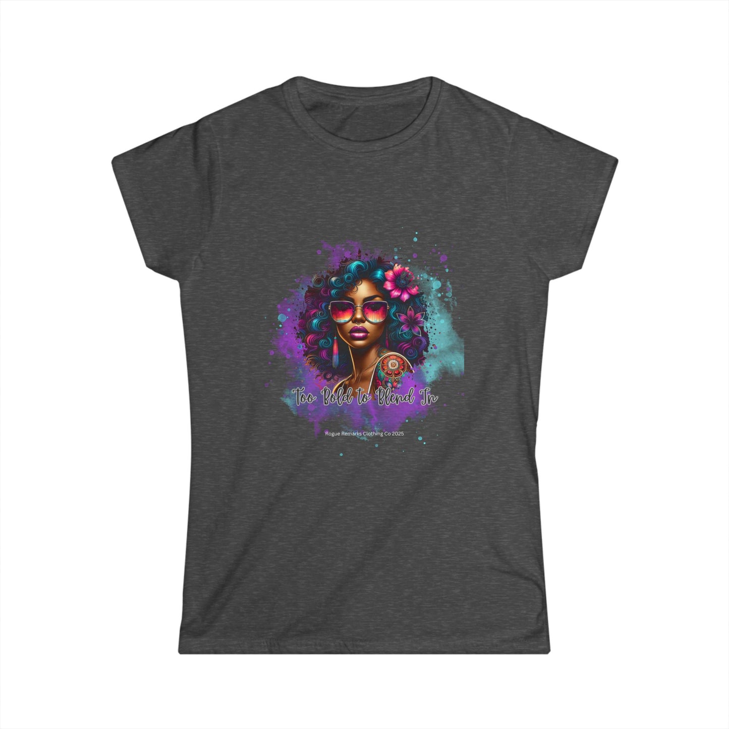 Too Bold to Blend In Women's Softstyle Tee