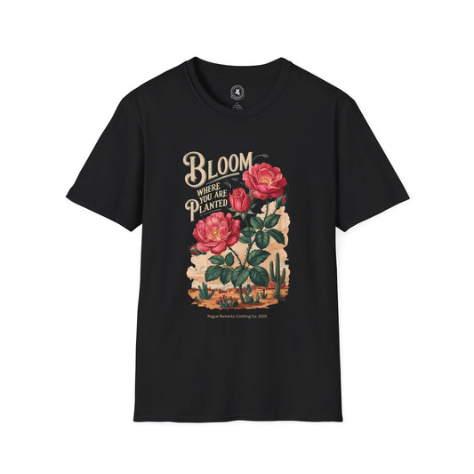 Bloom Where You Are Planted T-Shirt, Inspirational Tee, Floral Design Shirt, Gift for Garden Lovers, Motivational Apparel