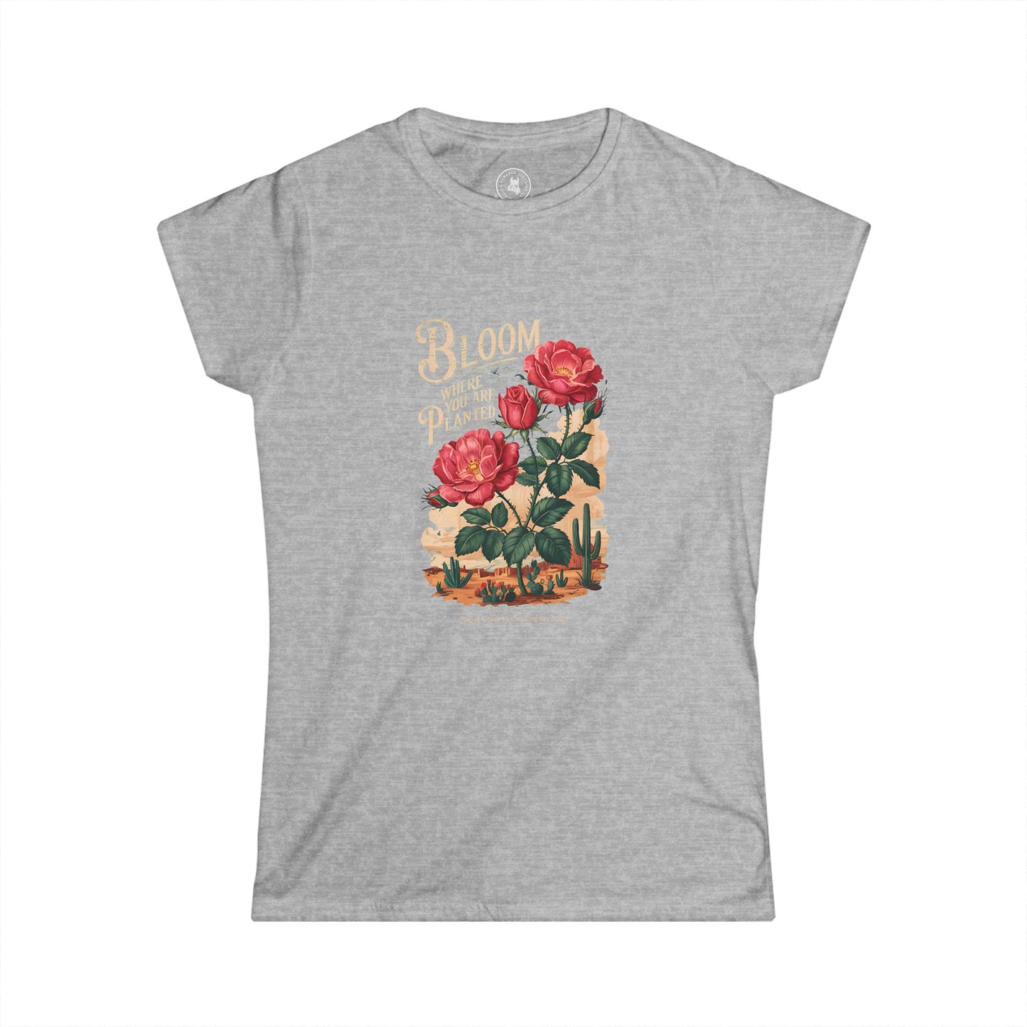 Bloom Where You Are Planted Tee – Desert Rose Edition Women's Softstyle Tee