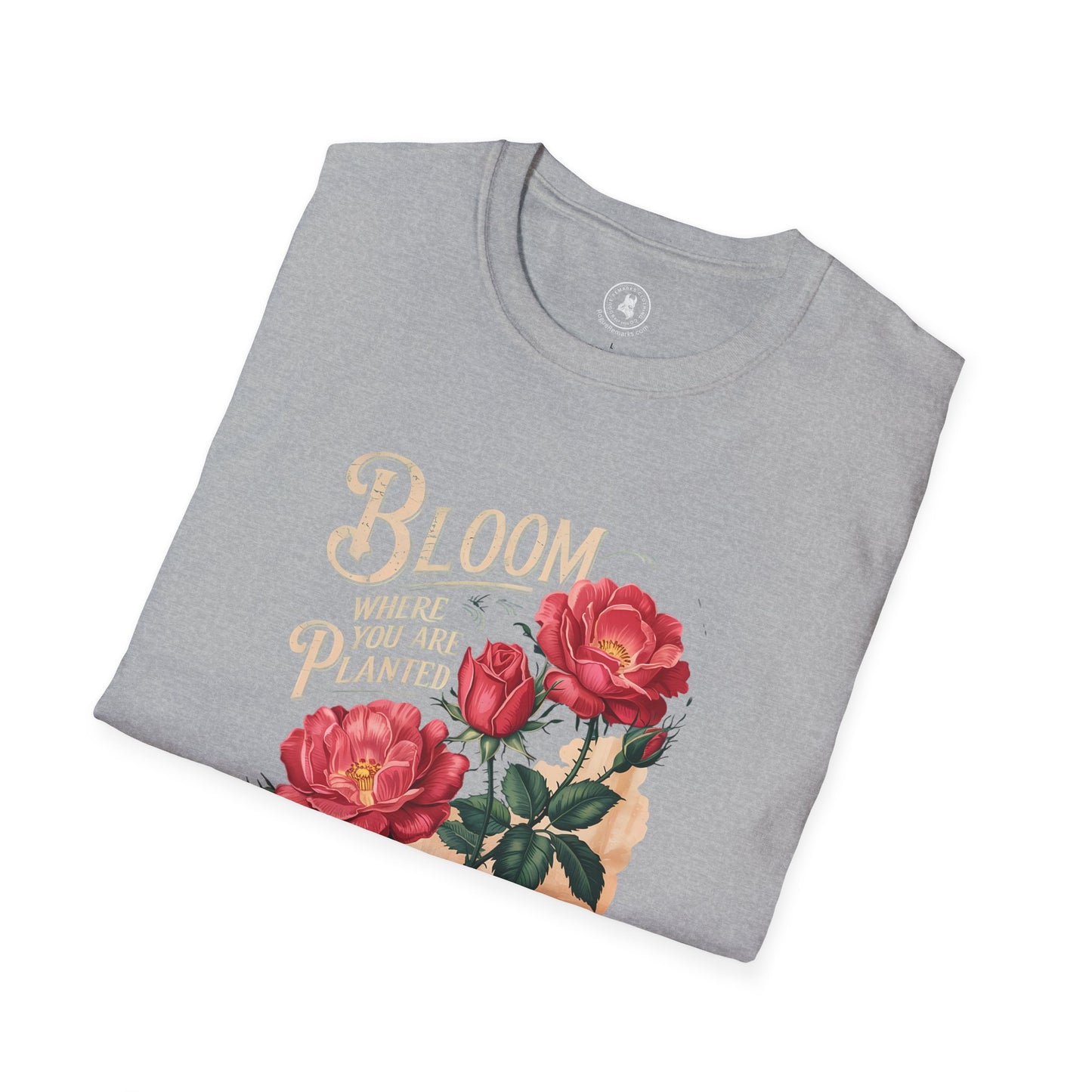 Bloom Where You Are Planted T-Shirt, Inspirational Tee, Floral Design Shirt, Gift for Garden Lovers, Motivational Apparel