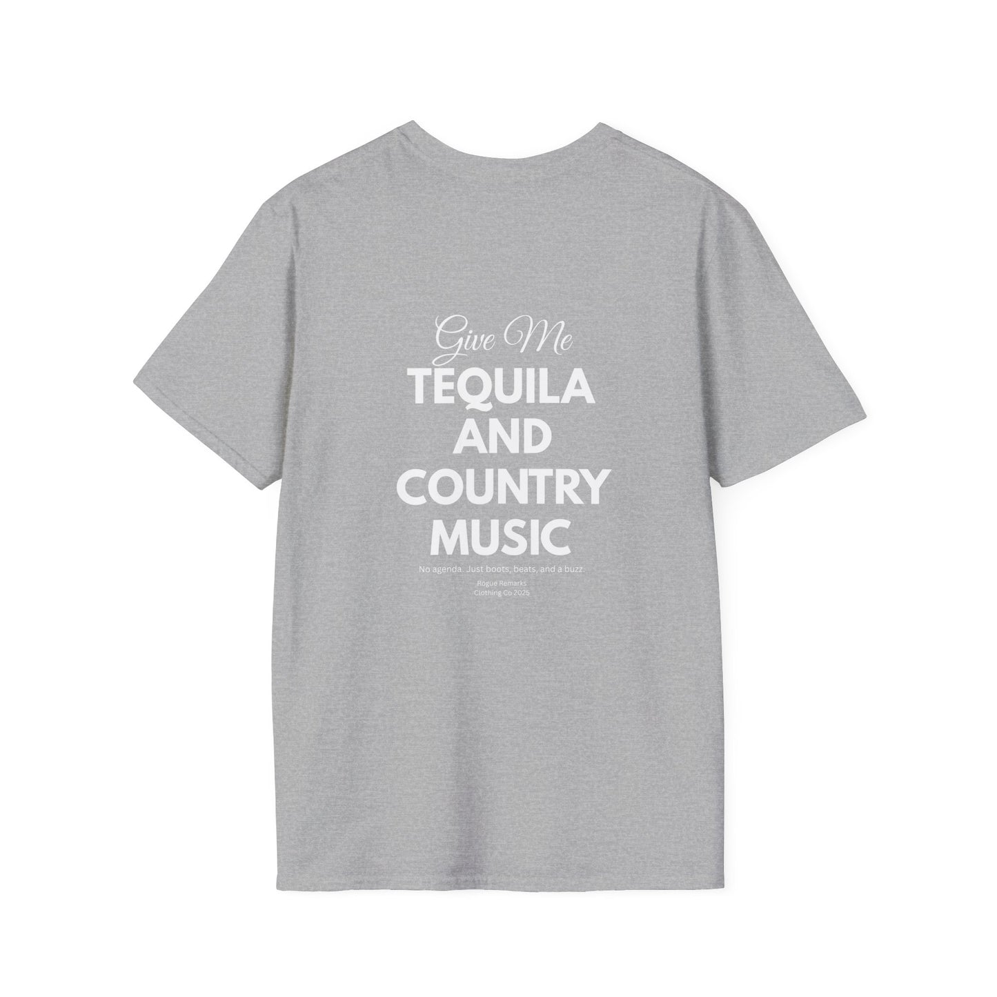 "Give Me Tequila and Country Music" Tee – Rogue Remarks Exclusive