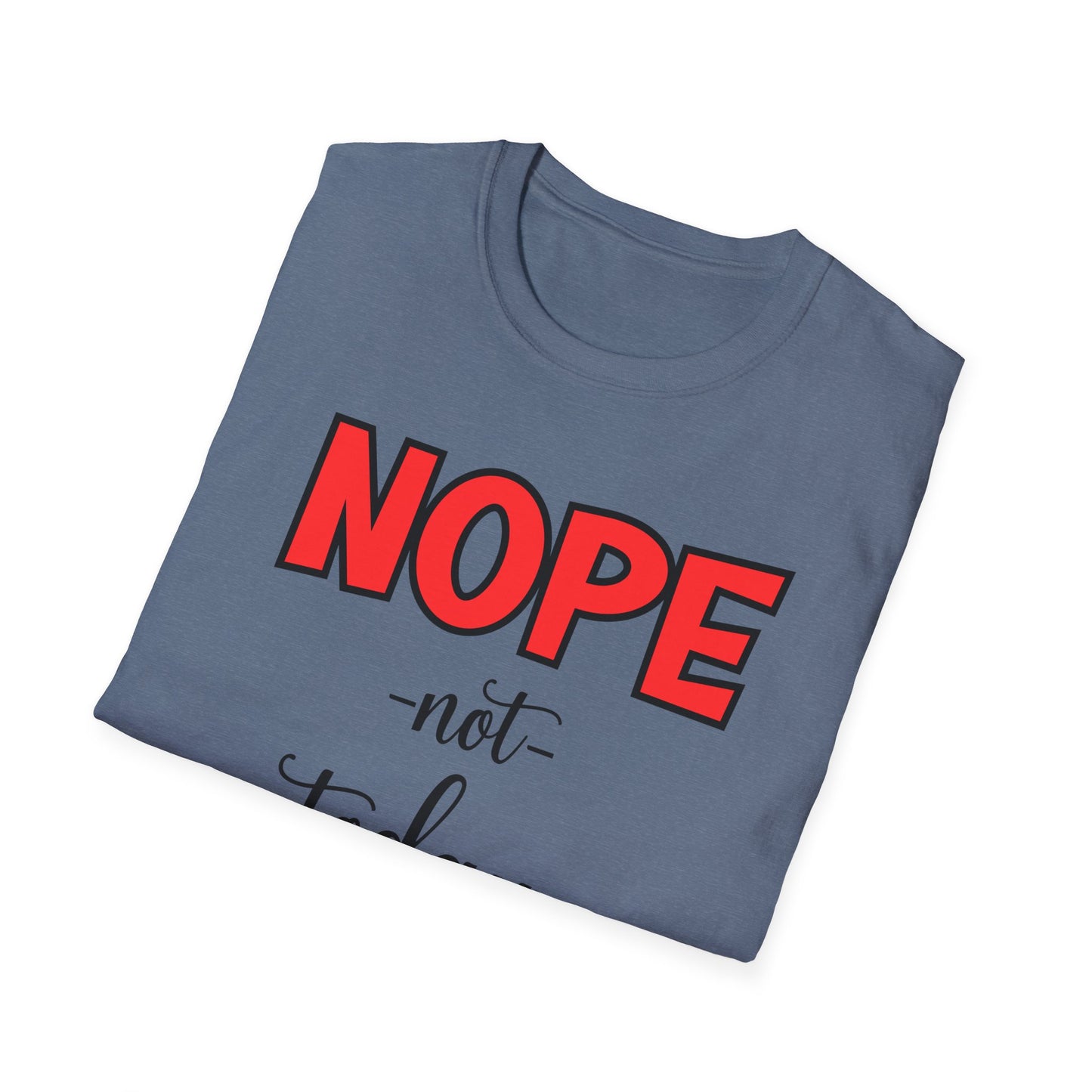 “Nope, Not Today Satan” Unisex Softstyle T-Shirt