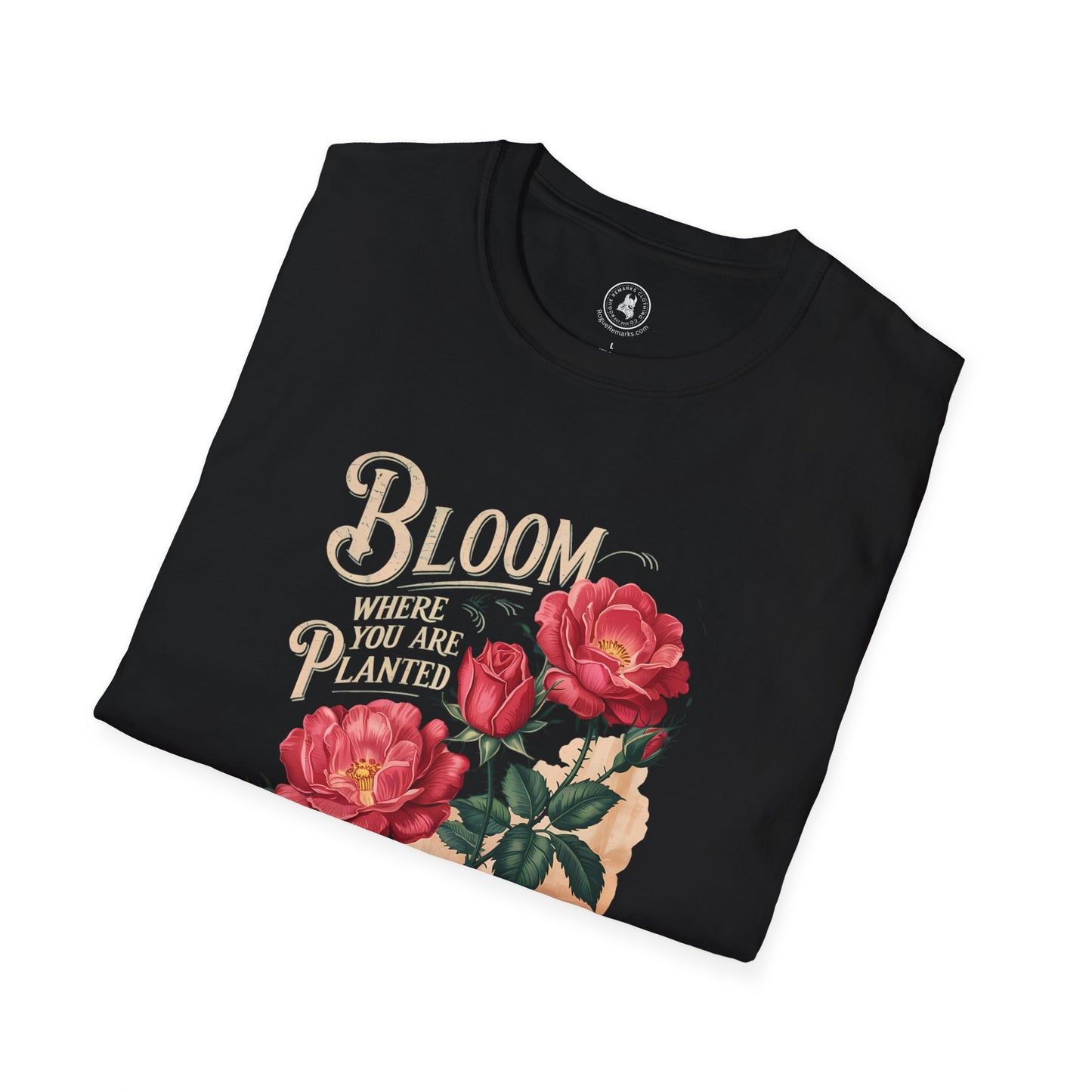 Bloom Where You Are Planted T-Shirt, Inspirational Tee, Floral Design Shirt, Gift for Garden Lovers, Motivational Apparel