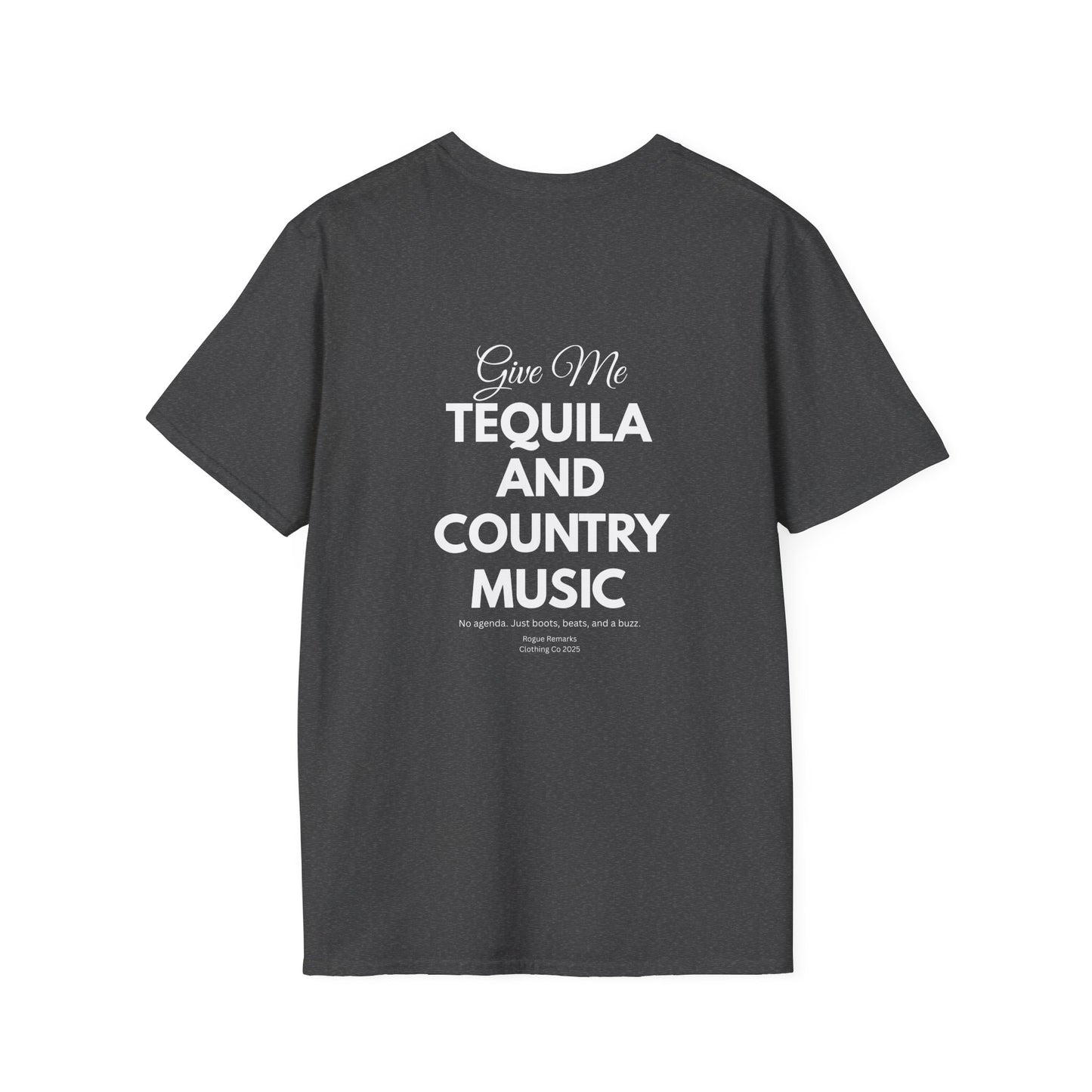 "Give Me Tequila and Country Music" Tee – Rogue Remarks Exclusive