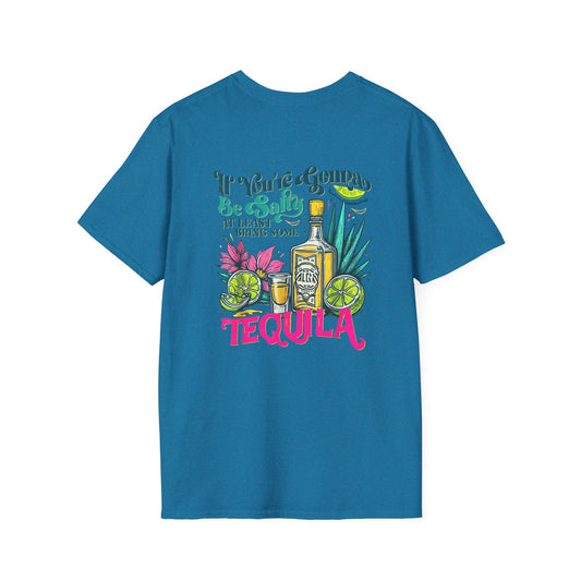 “If You’re Gonna Be Salty, At Least Bring Some Tequila” Unisex Softstyle T-Shirt